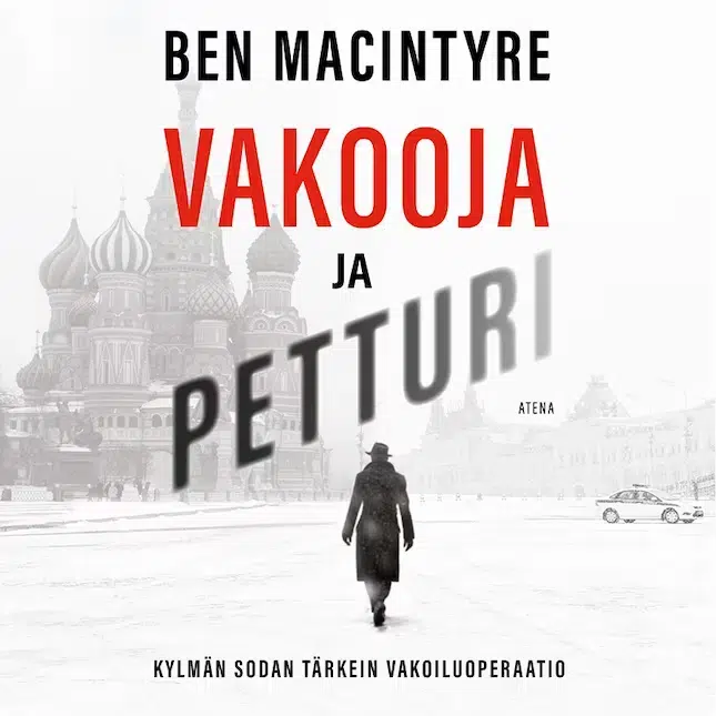 Ben MacIntyre - Vakooja ja petturi - Kansikuva