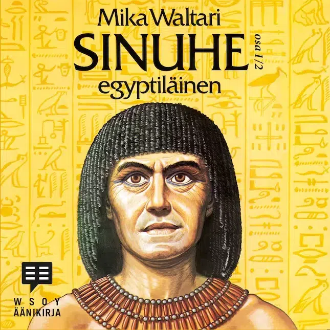 Mika Waltari - Sinuhe Egyptiläinen - Osa 1